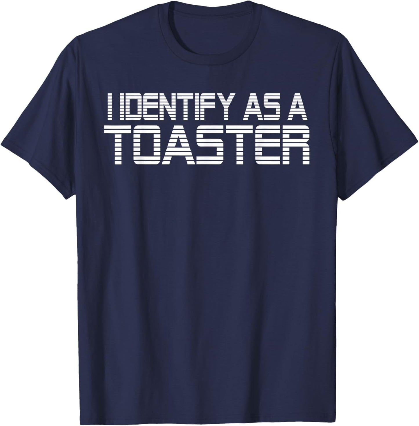 I identify as a Toaster T-Shirt - T-Shirt | Navy