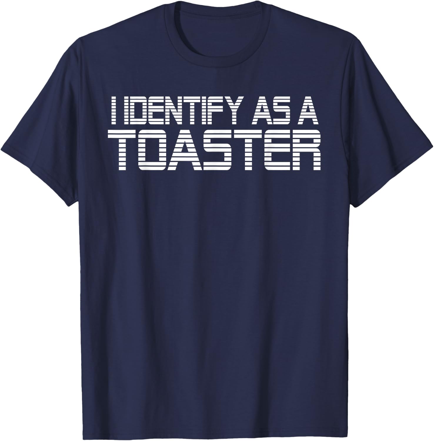 I identify as a Toaster T-Shirt - T-Shirt | Navy