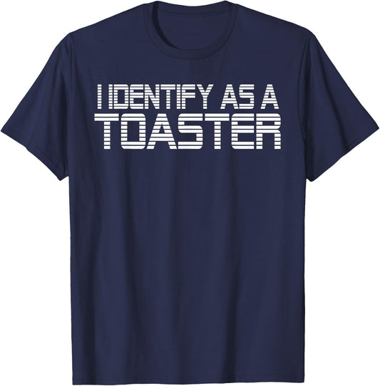 I identify as a Toaster T-Shirt - T-Shirt | Navy