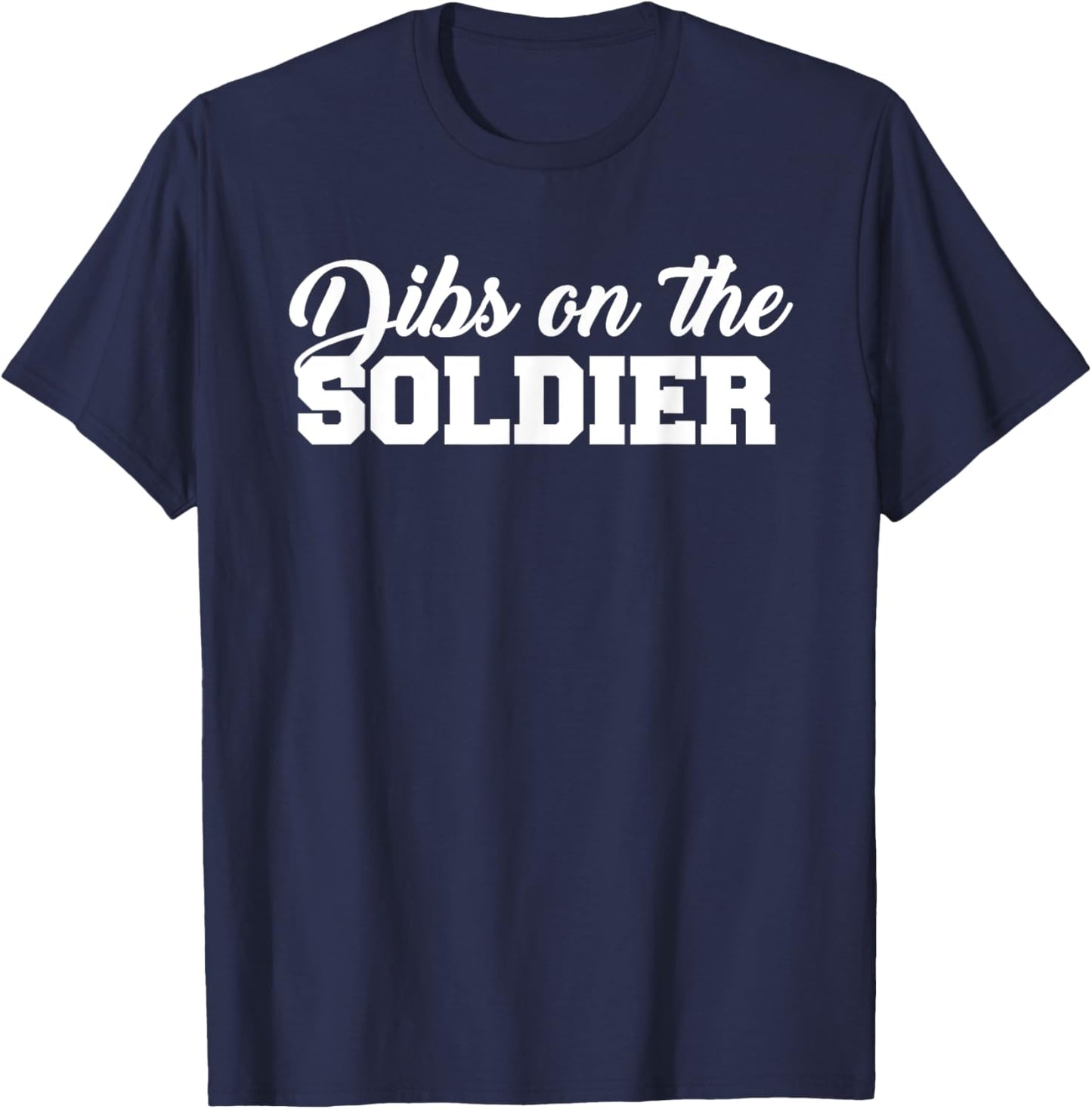 Dibs On The Soldier Funny Statement T-Shirt - T-Shirt | Navy