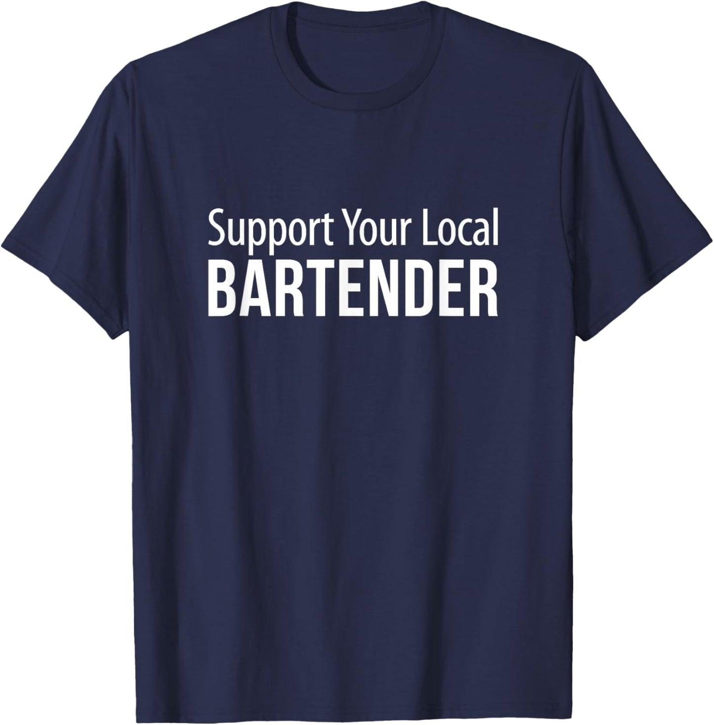 Support Your Local Bartender T-Shirt - T-Shirt | Navy
