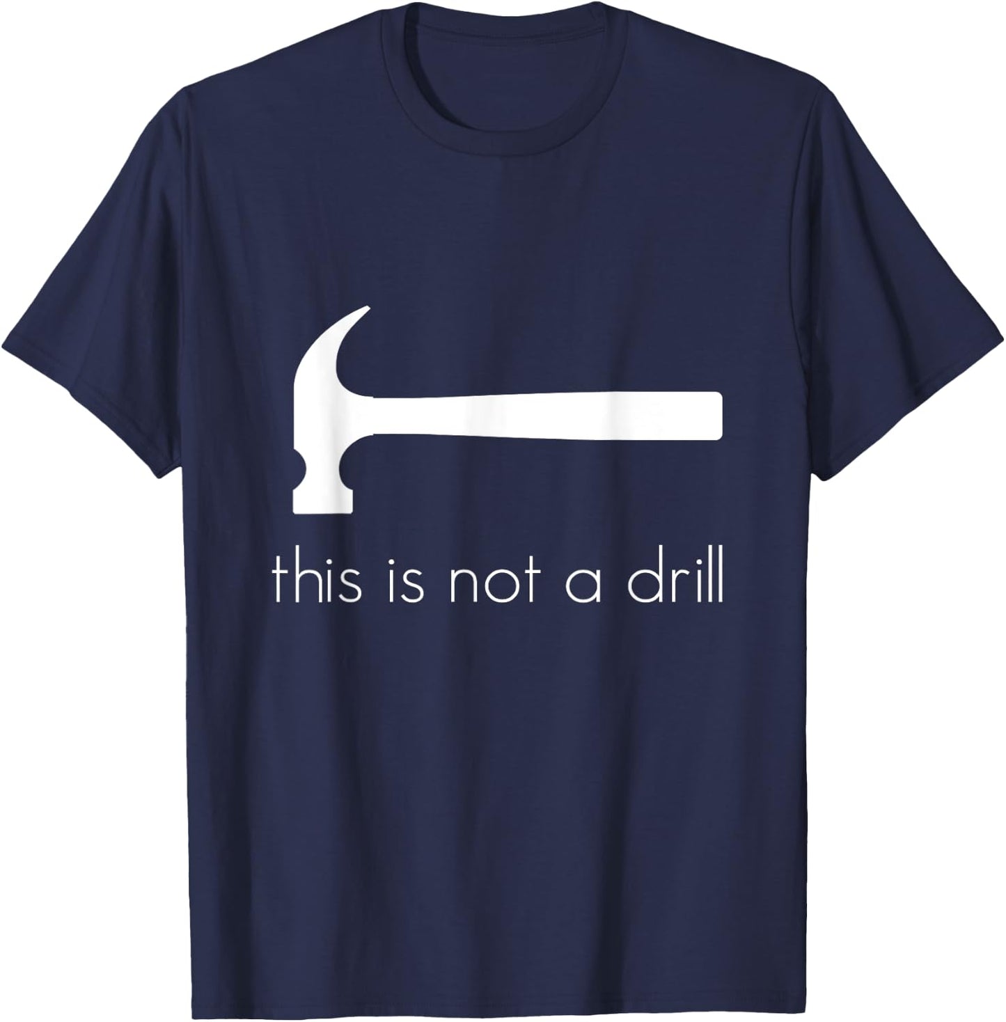 This is Not a Drill , Tool , for DIY T-Shirt - T-Shirt | Navy