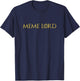 Meme Lord - Internet Humor Fantasy Apparel T-Shirt - T-Shirt | Navy