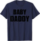 Baby Daddy Funny New Dad Father's Day Baby Announcement Gag T-Shirt - T-Shirt | Navy