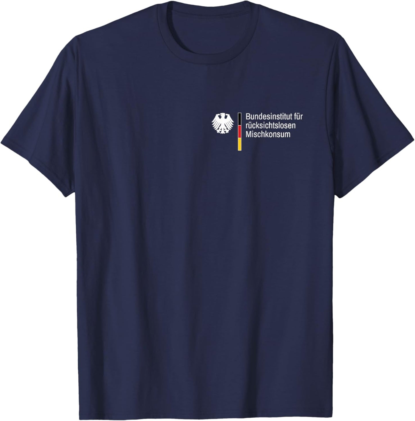 Bundesinstitut für rücksichtslosen Mischkonsum T-Shirt - T-Shirt | Navy