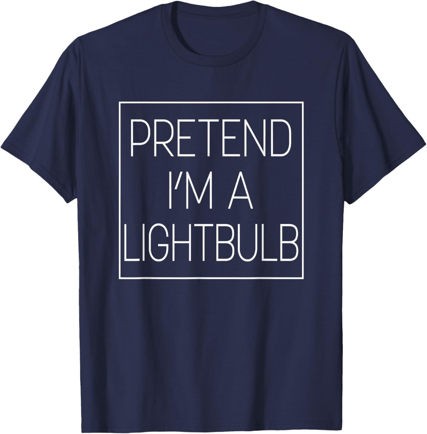 Funny Pretend I'm A Light Bulb Easy Chic Humor Costume T-Shirt - T-Shirt | Navy