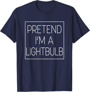 Funny Pretend I'm A Light Bulb Easy Chic Humor Costume T-Shirt - T-Shirt | Navy