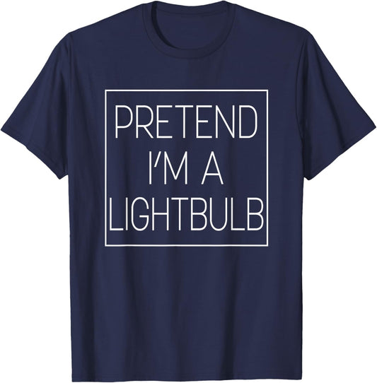 Funny Pretend I'm A Light Bulb Easy Chic Humor Costume T-Shirt - T-Shirt | Navy