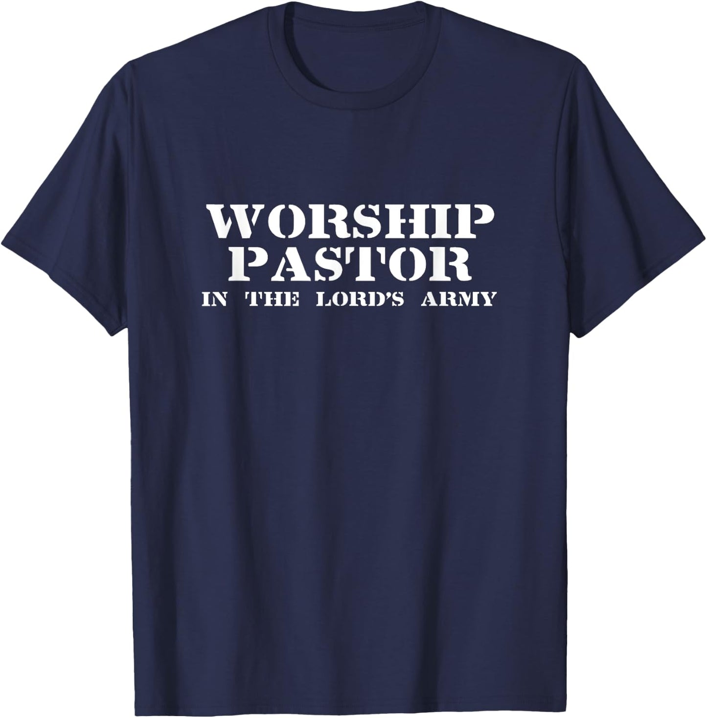 Worship Pastor in the Lord's Army Christian T-Shirt - T-Shirt | Navy