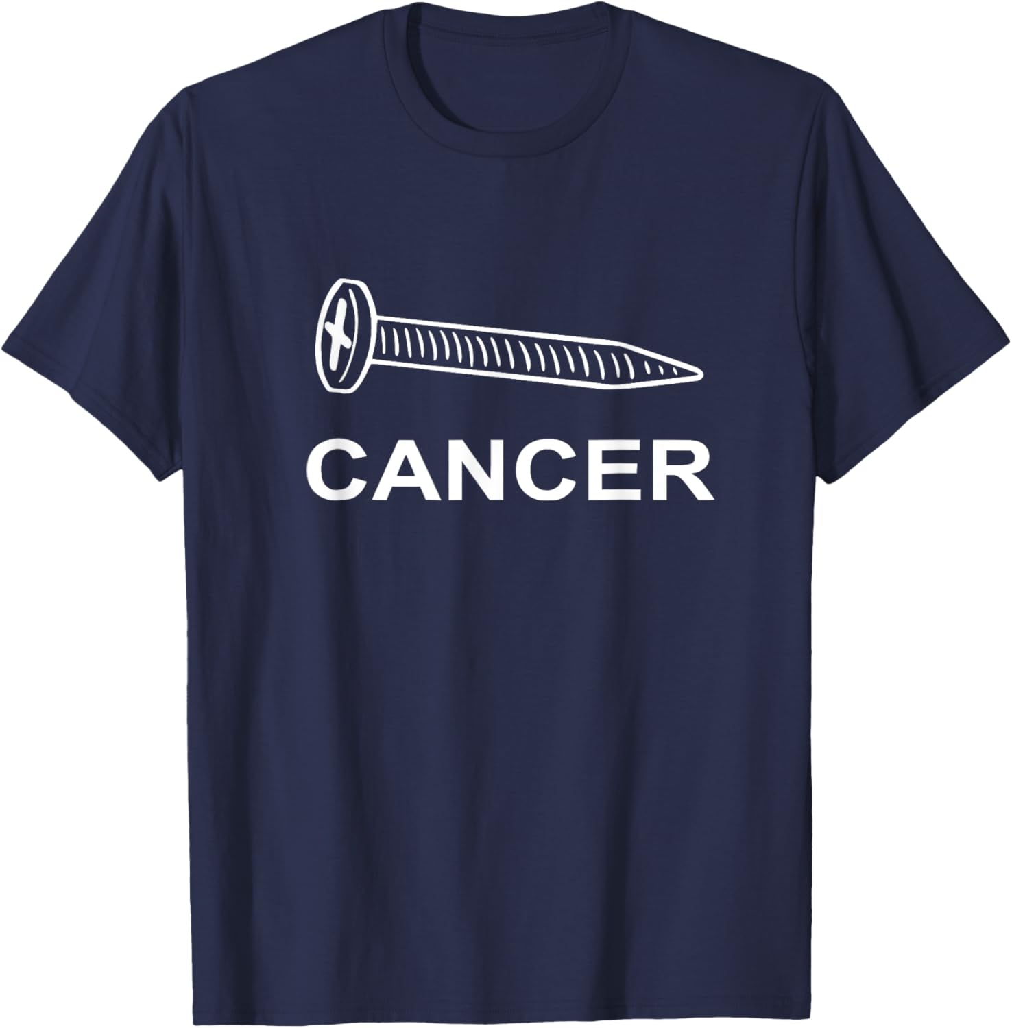 Screw Cancer Cancer Awareness Motivation T-Shirt - T-Shirt | Navy