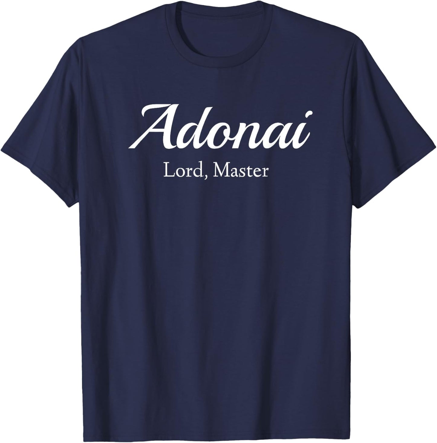 Adonai Lord Master - Christian Bible Names of God Jesus T-Shirt - T-Shirt | Navy