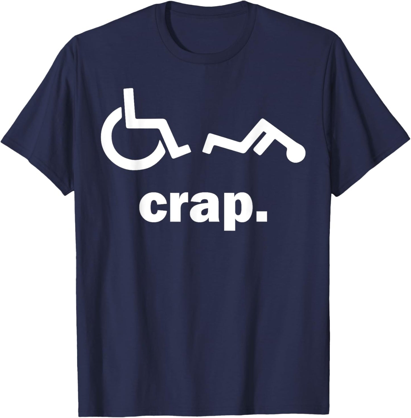Crap Funny Wheelchair T-Shirt - T-Shirt | Navy