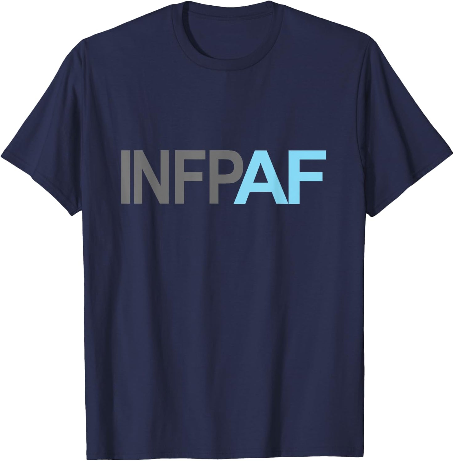 Funny Introvert Gift Sarcastic Personality Humor INFP AF T-Shirt - T-Shirt | Navy