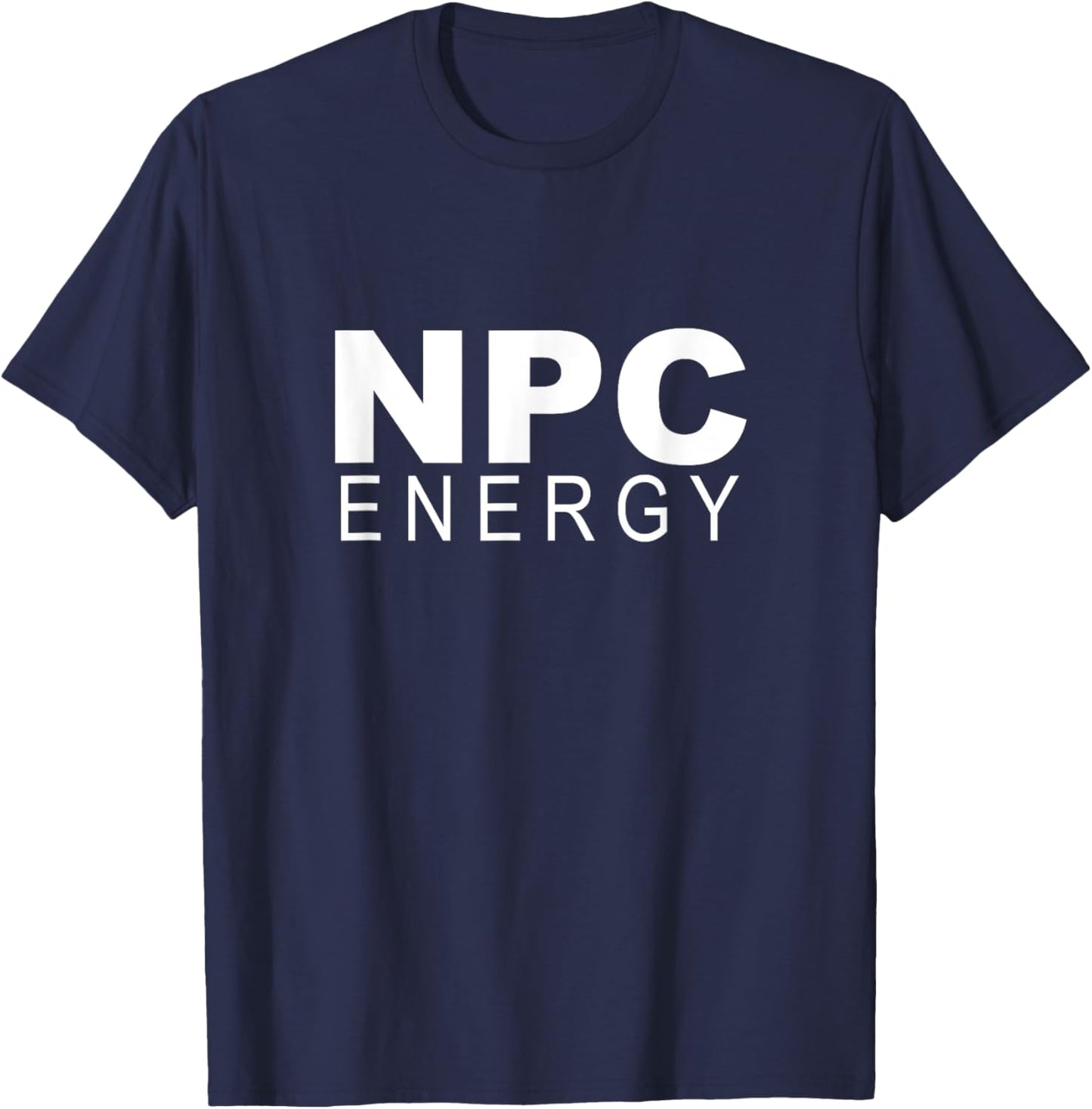 Non Player Character I Have NPC Energy T-Shirt - T-Shirt | Navy