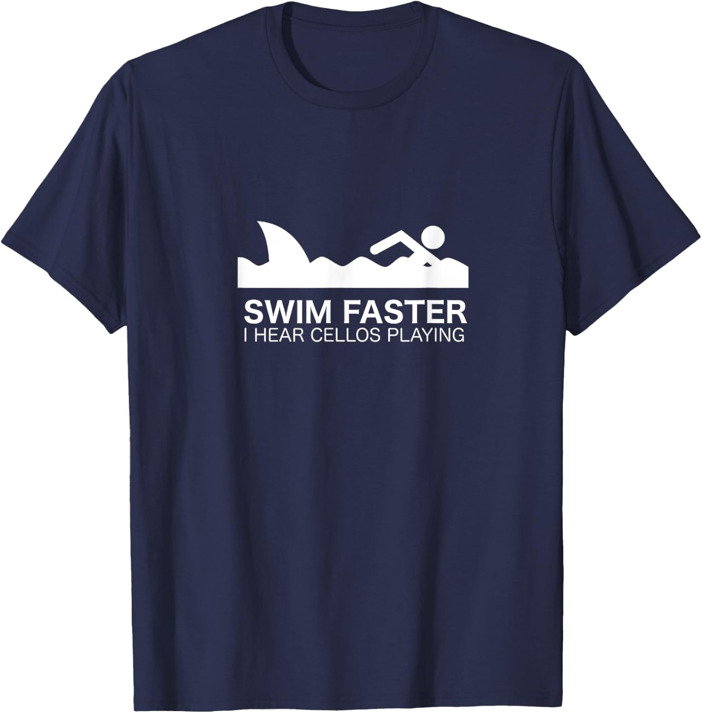 Swim Faster I Hear Cellos - Funny for Shark Fans T-Shirt - T-Shirt | Navy