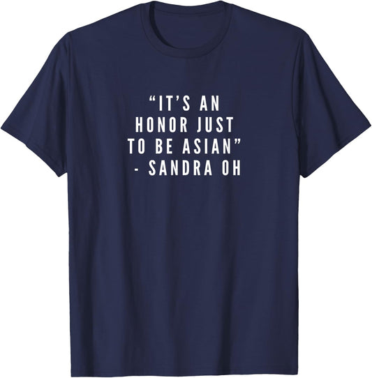 It's An Honor Just To Be Asian Shirt, Quote T-Shirt - T-Shirt | Navy