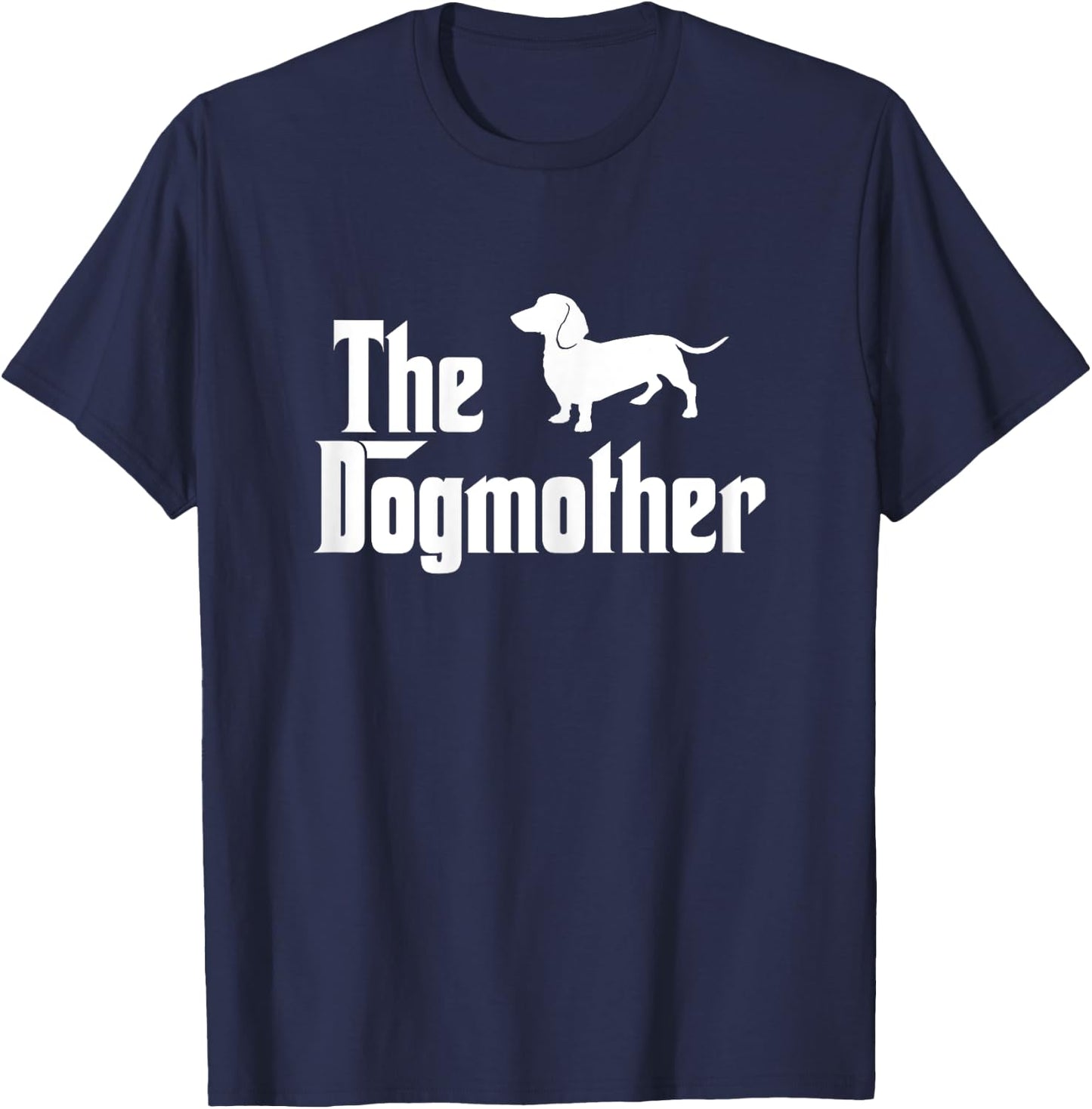 The Dogmother Funny Dogs Lover Dachshund T-Shirt - T-Shirt | Navy