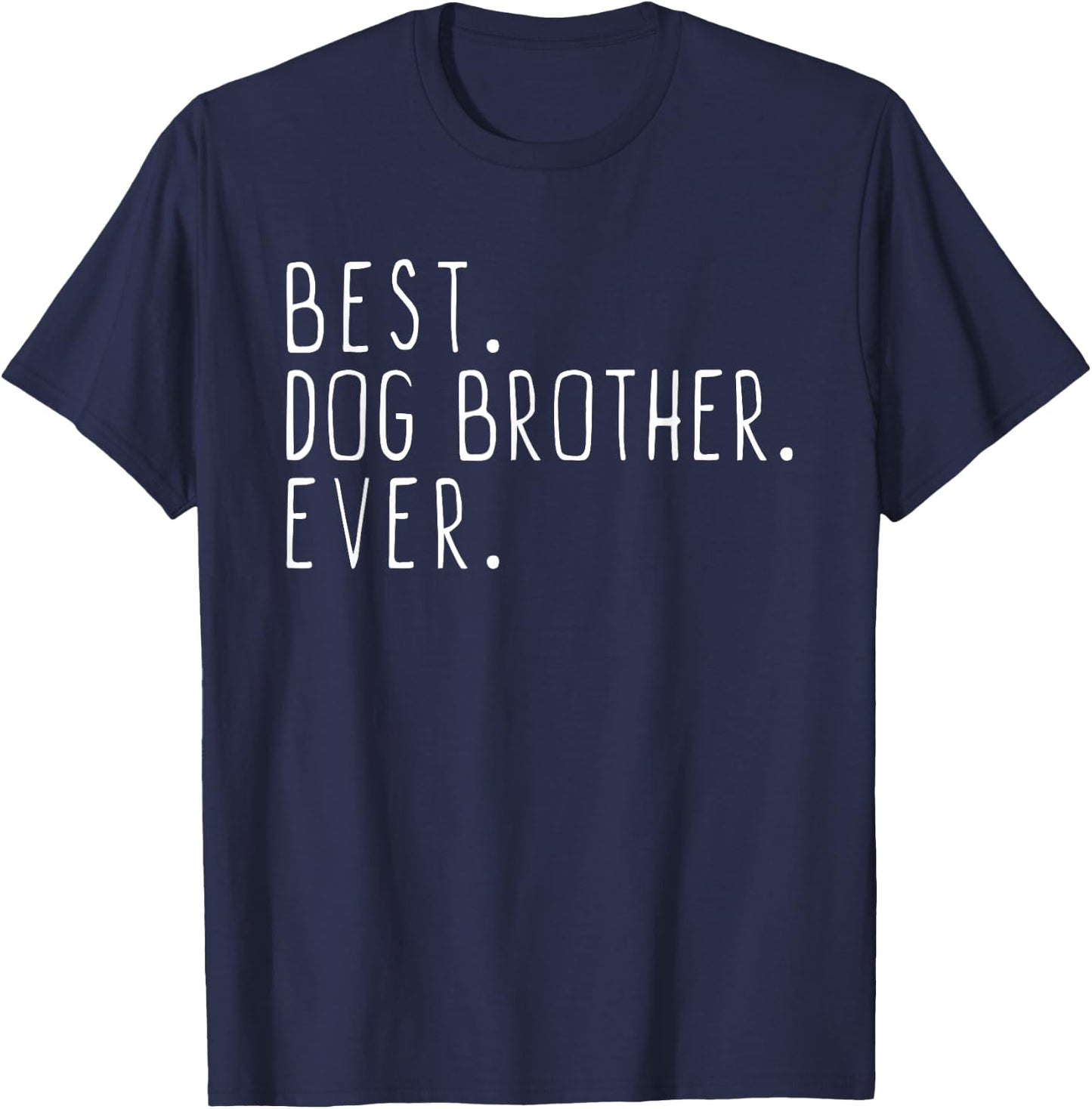 Best Dog Brother Ever Cool T-Shirt - T-Shirt | Navy