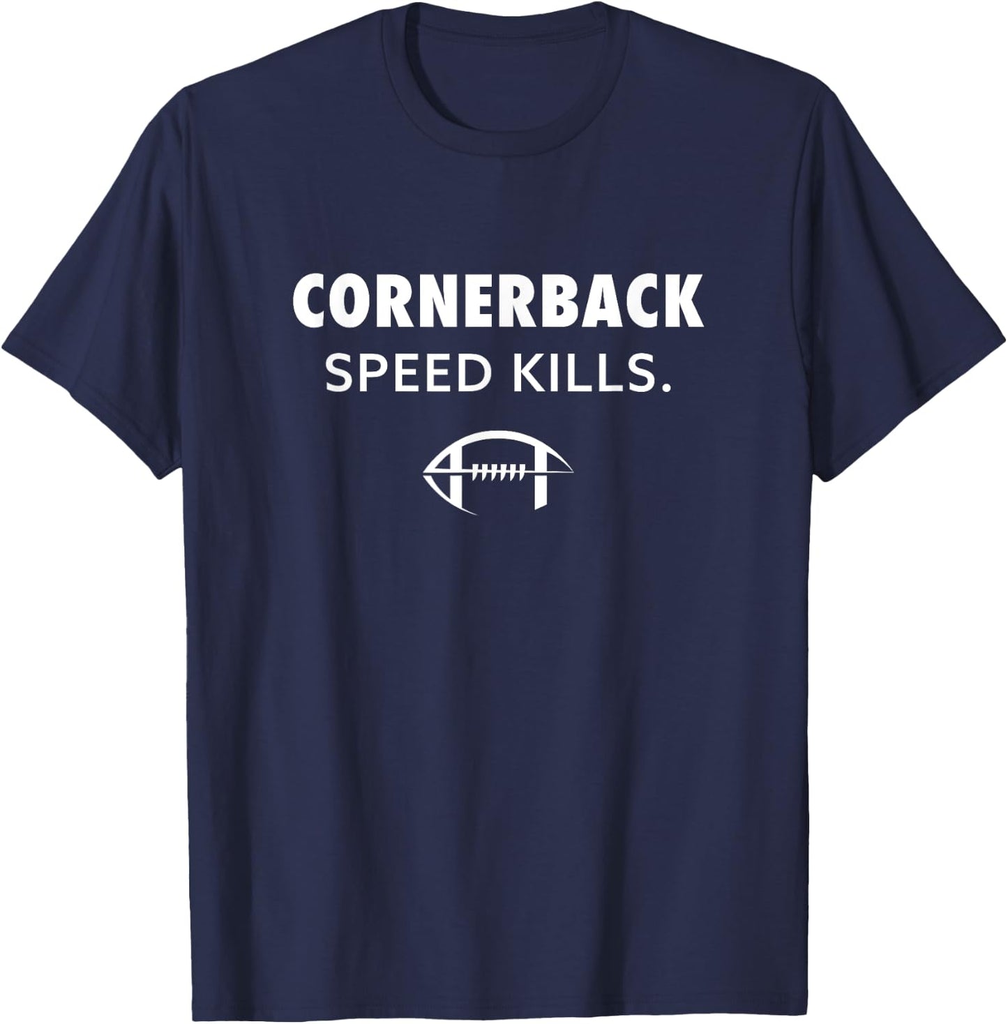 Cornerback Speed Kills Defensive Back Football Gift T-Shirt - T-Shirt | Navy