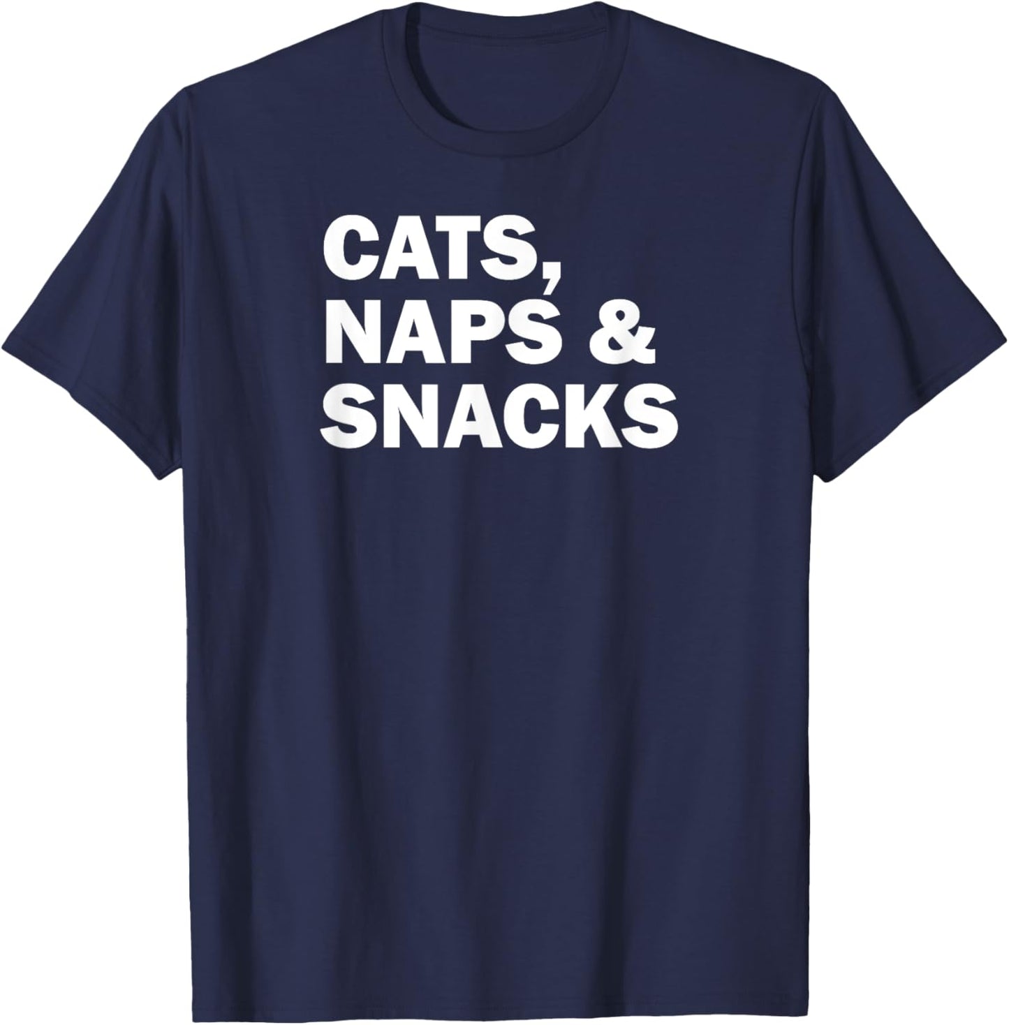 Funny Cat Lover Cats Naps and Snacks Men Women T-Shirt - T-Shirt | Navy