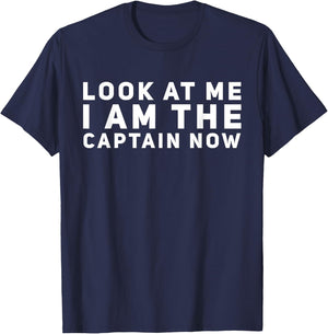 Look at Me I am the Captain Now T-Shirt - T-Shirt | Navy