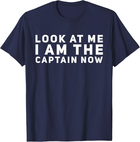 Look at Me I am the Captain Now T-Shirt - T-Shirt | Navy