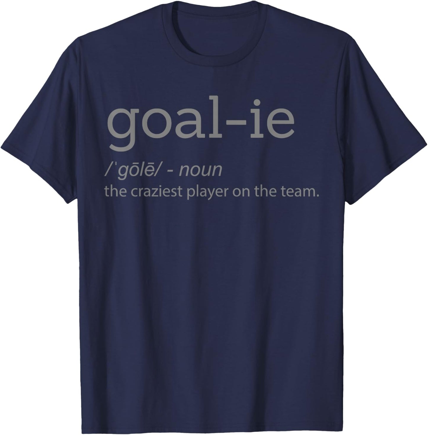 Funny Goalie Goalkeeper Definition Soccer Hockey Player Gift T-Shirt - T-Shirt | Navy