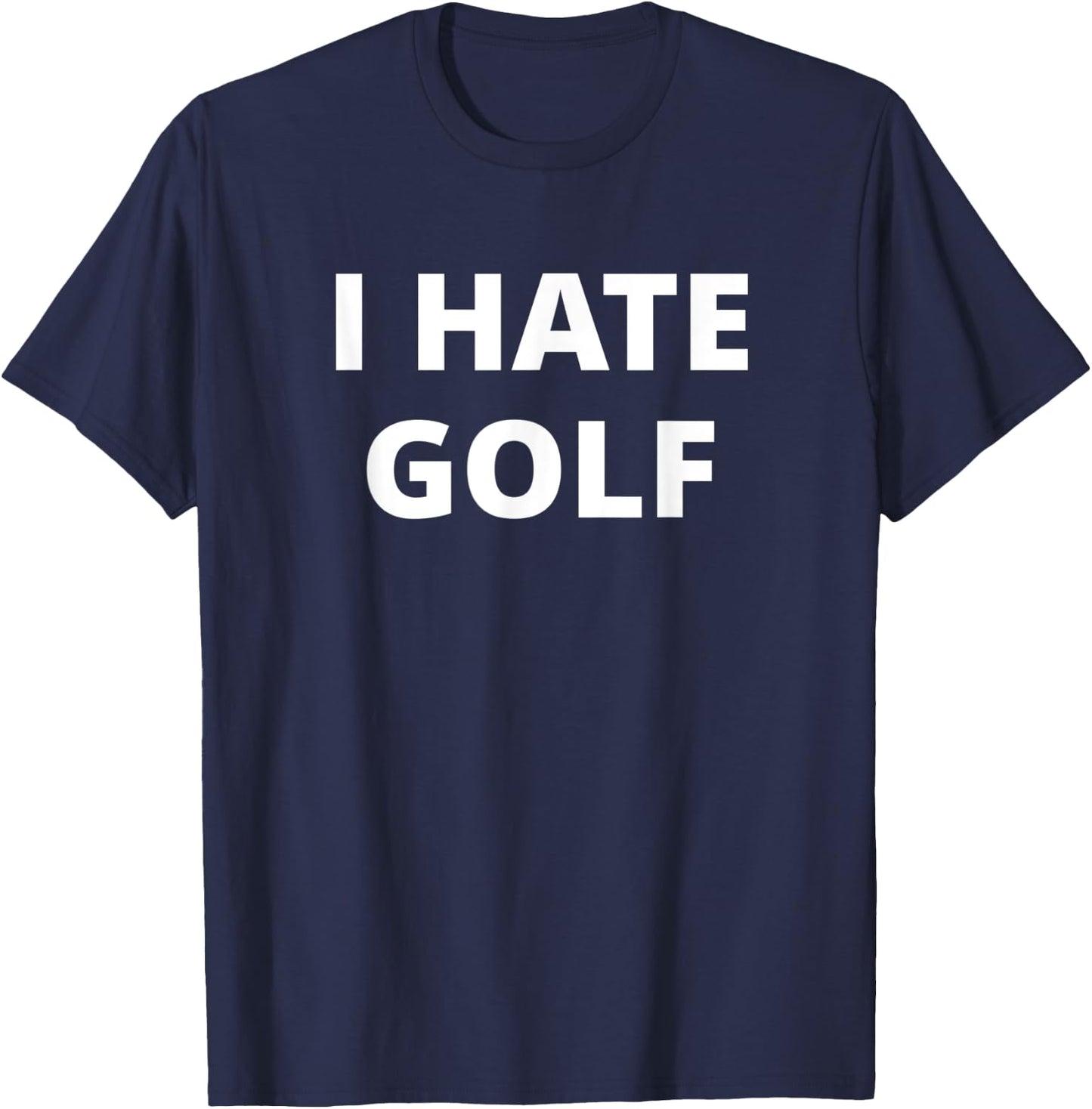 I Hate Golf T-Shirt - T-Shirt | Navy