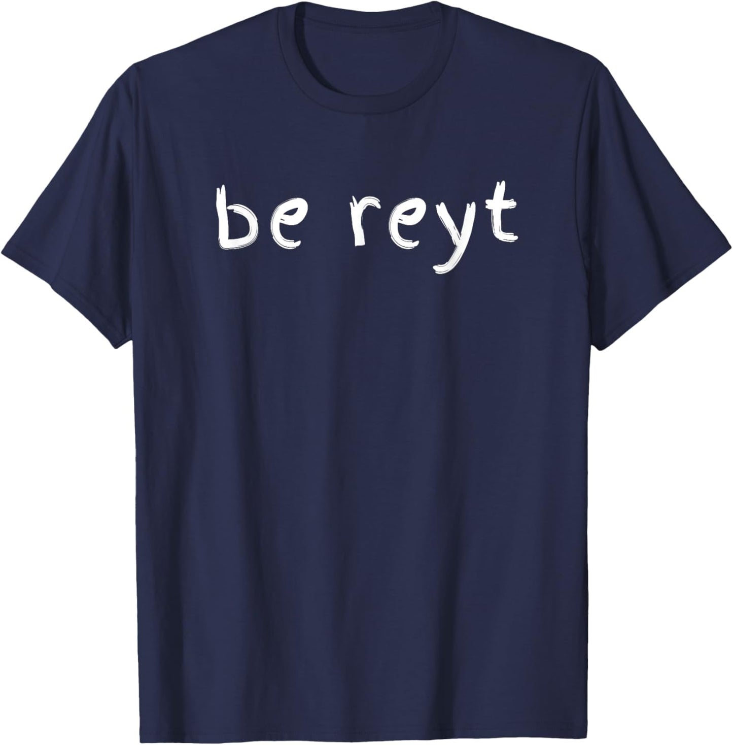 Be Reyt T-Shirt - T-Shirt | Navy