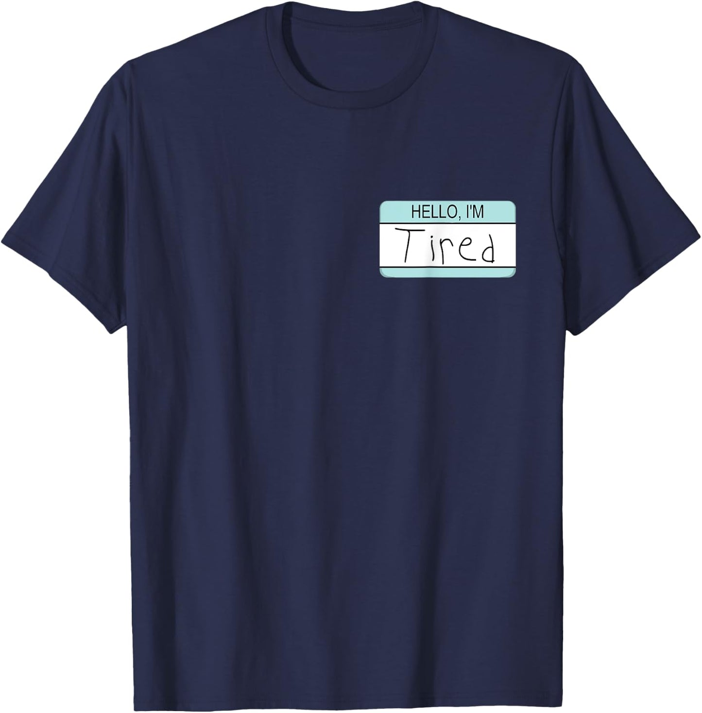 Hello I'm Tired Exhausted Overworked Overtime Moms with Kids T-Shirt - T-Shirt | Navy