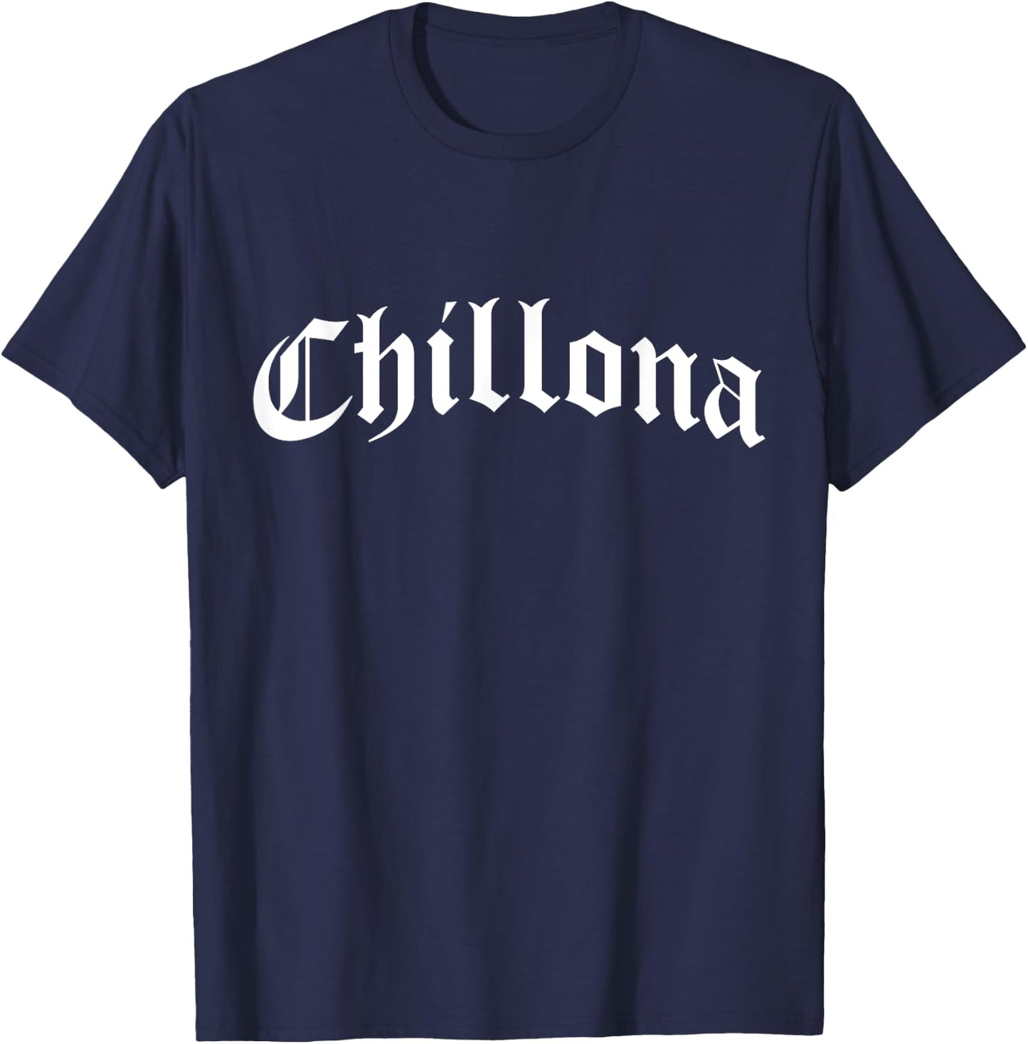 Chillona Chola Chicana Mexican American Pride Hispanic Latin T-Shirt - T-Shirt | Navy