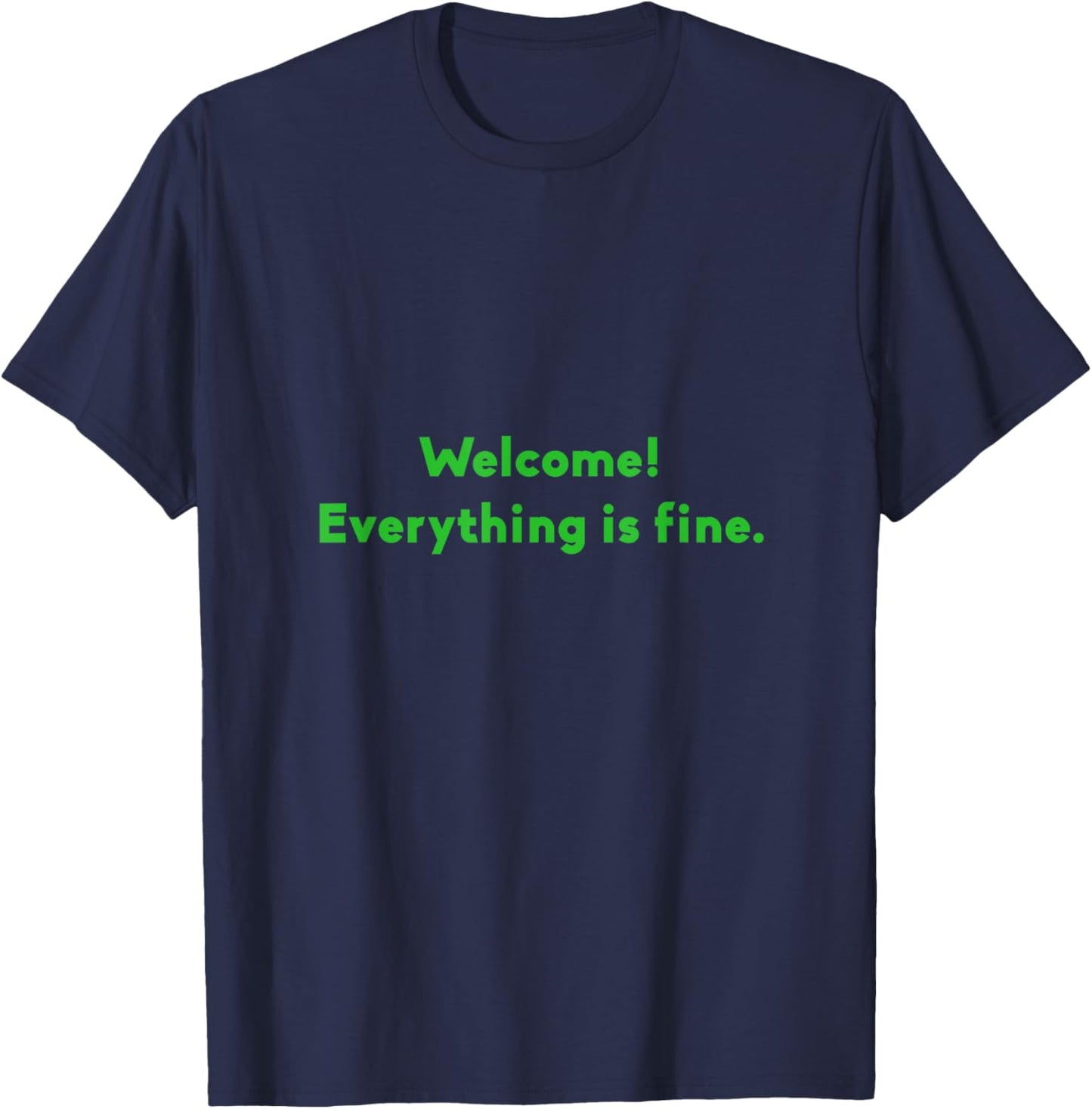 Welcome Everything Is Fine Cool Meditation Yoga Lover Gift T-Shirt - T-Shirt | Navy