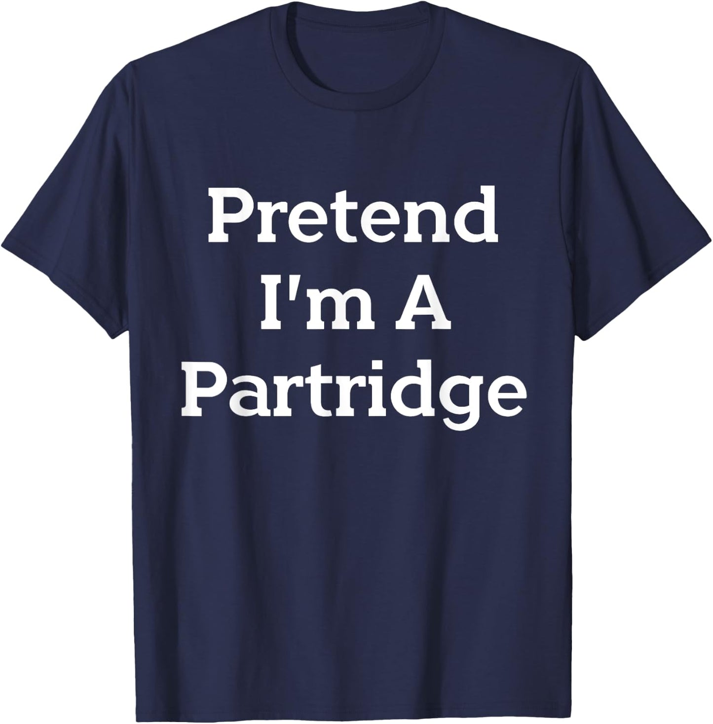 Lazy Costume Party Co. Pretend I'm A Partridge Costume Funny Bird Halloween Party - Black, Small T-Shirt - T-Shirt | Navy