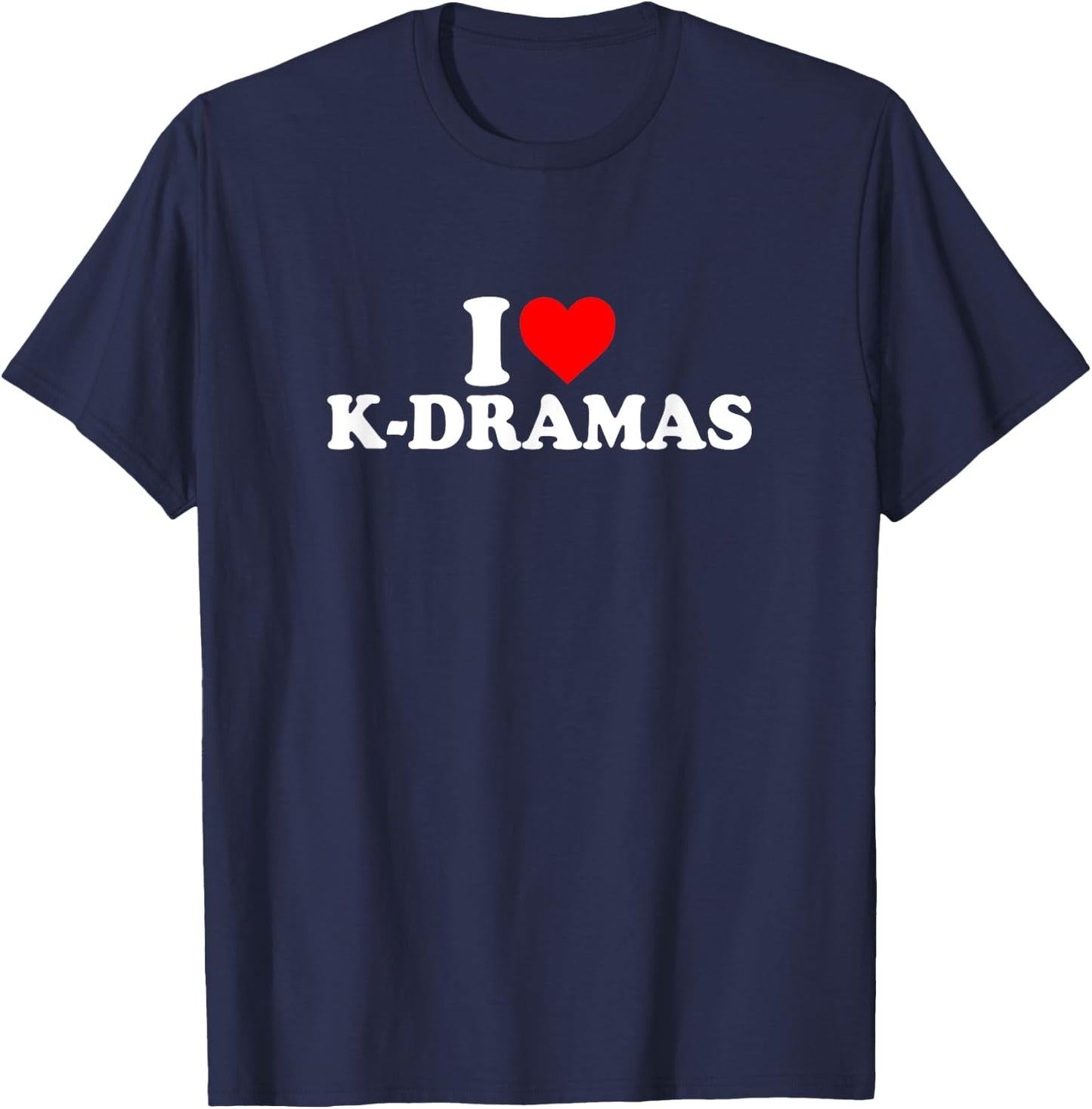 I Love Heart K-Dramas Korean Dramas Simple Cute Funny TV T-Shirt - T-Shirt | Navy