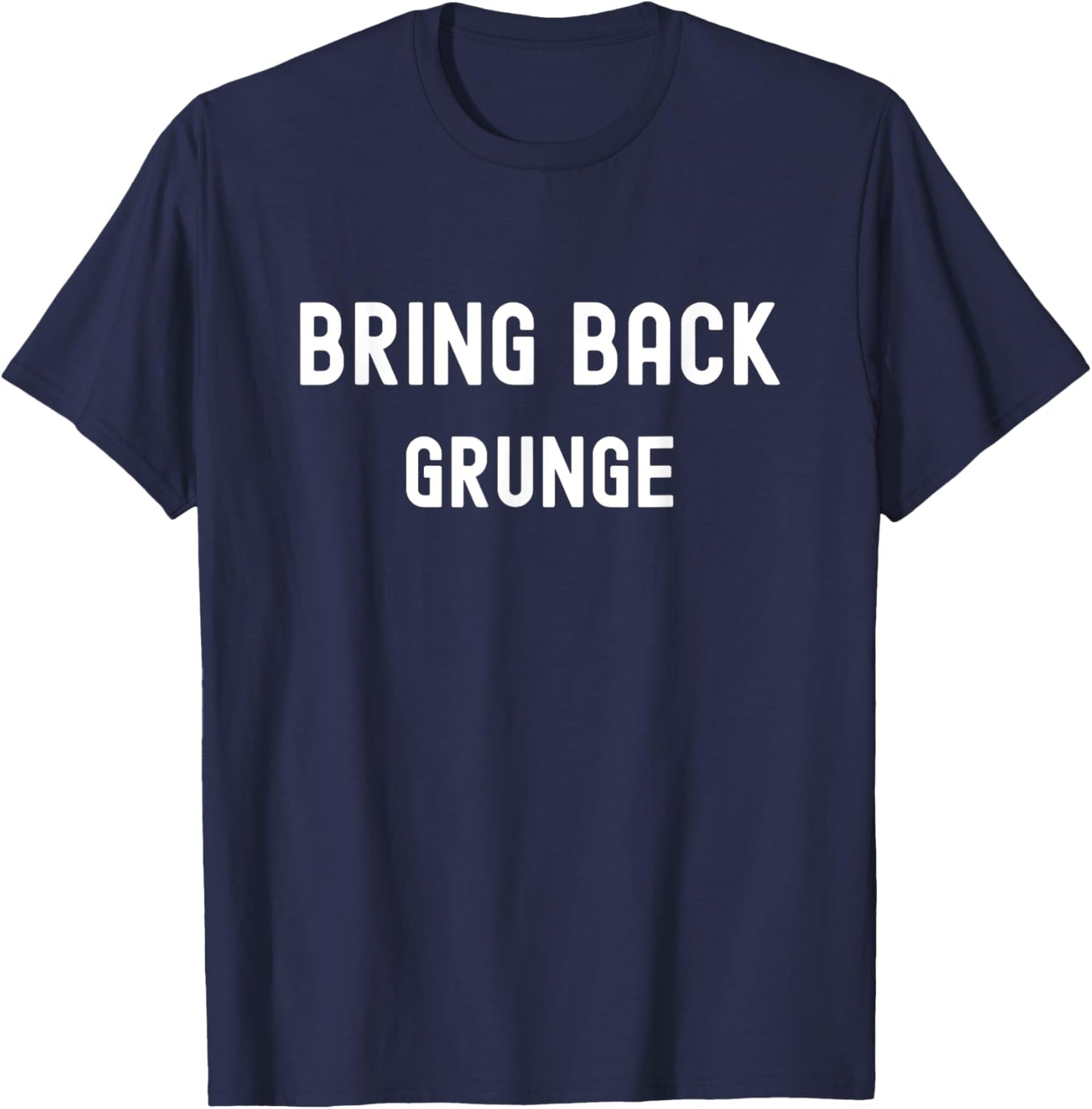Bring Back Grunge T-Shirt - T-Shirt | Navy
