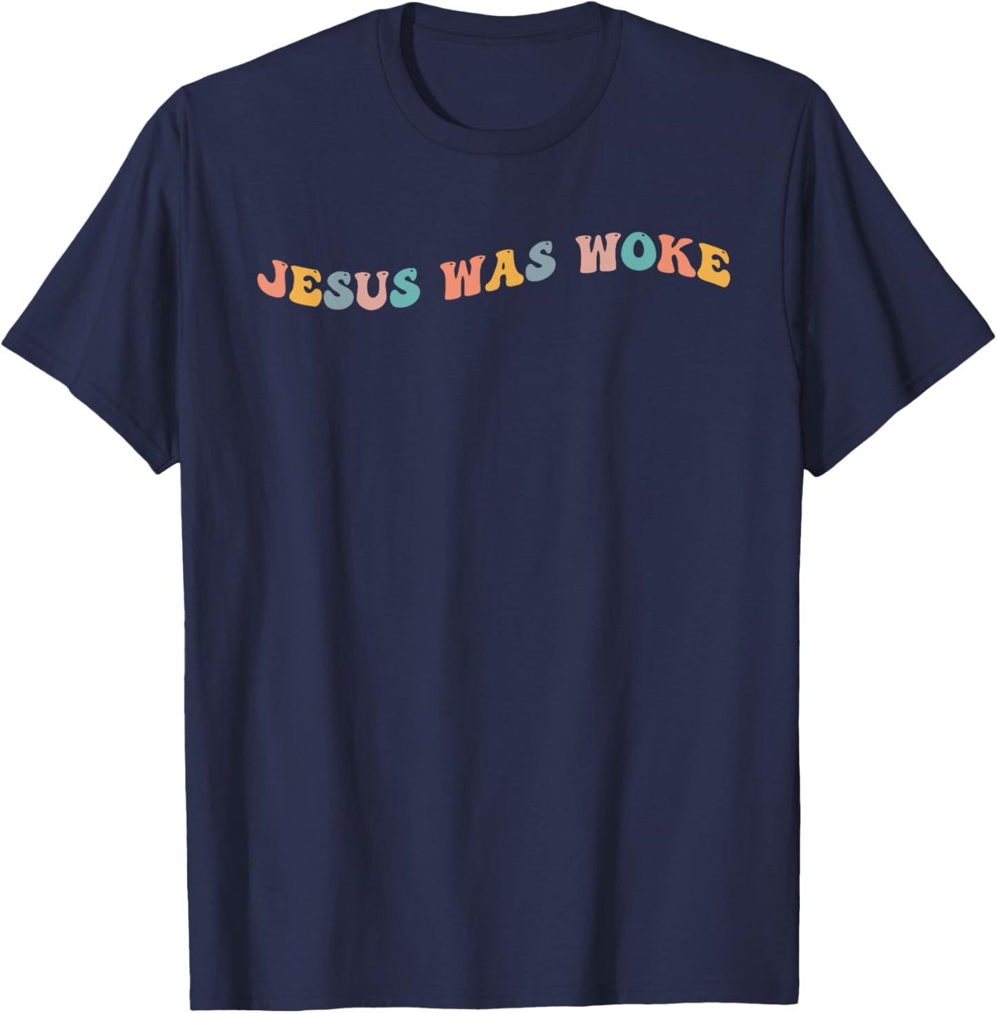 Jesus Was Woke Christian Activist God Faith Social Justice T-Shirt - T-Shirt | Navy