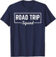 Road Trip Squad Family Friend Camping RV Vacation Matching T-Shirt - T-Shirt | Navy