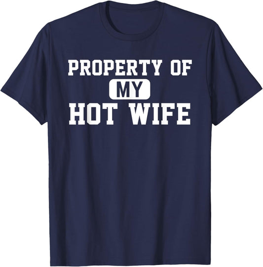 Property of My Hot Wife Funny Daddy Father Husband T-Shirt - T-Shirt | Navy