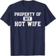 Property of My Hot Wife Funny Daddy Father Husband T-Shirt - T-Shirt | Navy