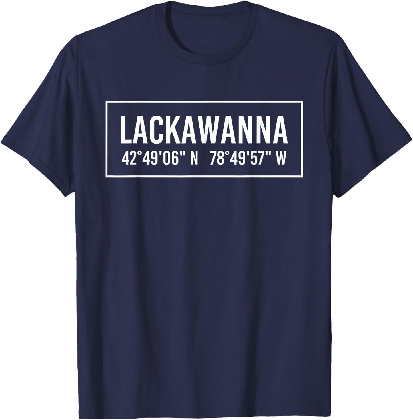 LACKAWANNA NY NEW YORK Funny City Coordinates Home Gift T-Shirt - T-Shirt | Navy