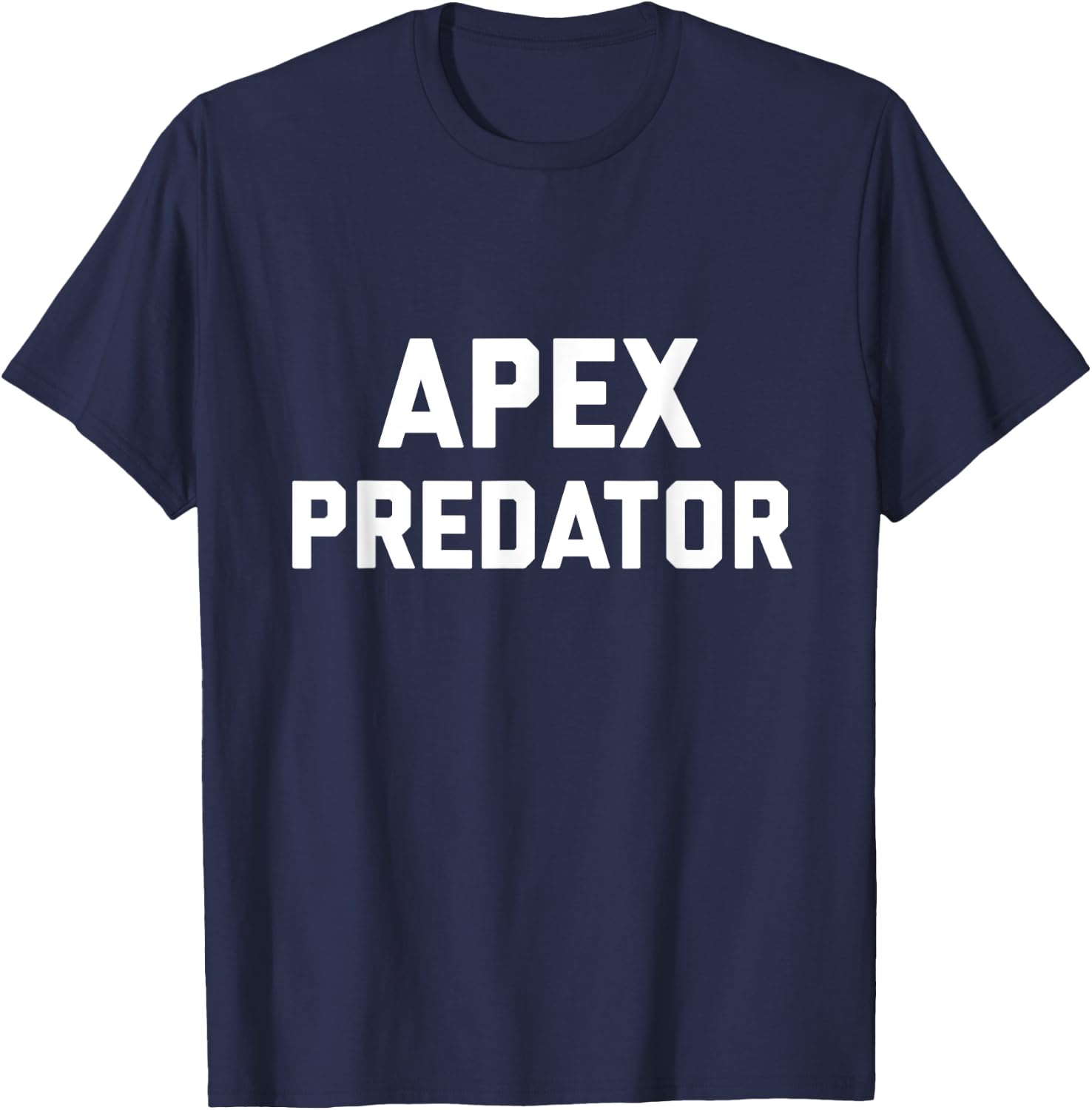 Human Apex Predator Shirt Co Black Apex Predator Men Adults Classic Fit Short Sleeve Cotton 100% Small, M, L, XL, XXL, 3XL T-Shirt - T-Shirt | Navy