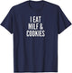 I Eat MILF And Cookies | Funny Pun Apparel T-Shirt - T-Shirt | Navy