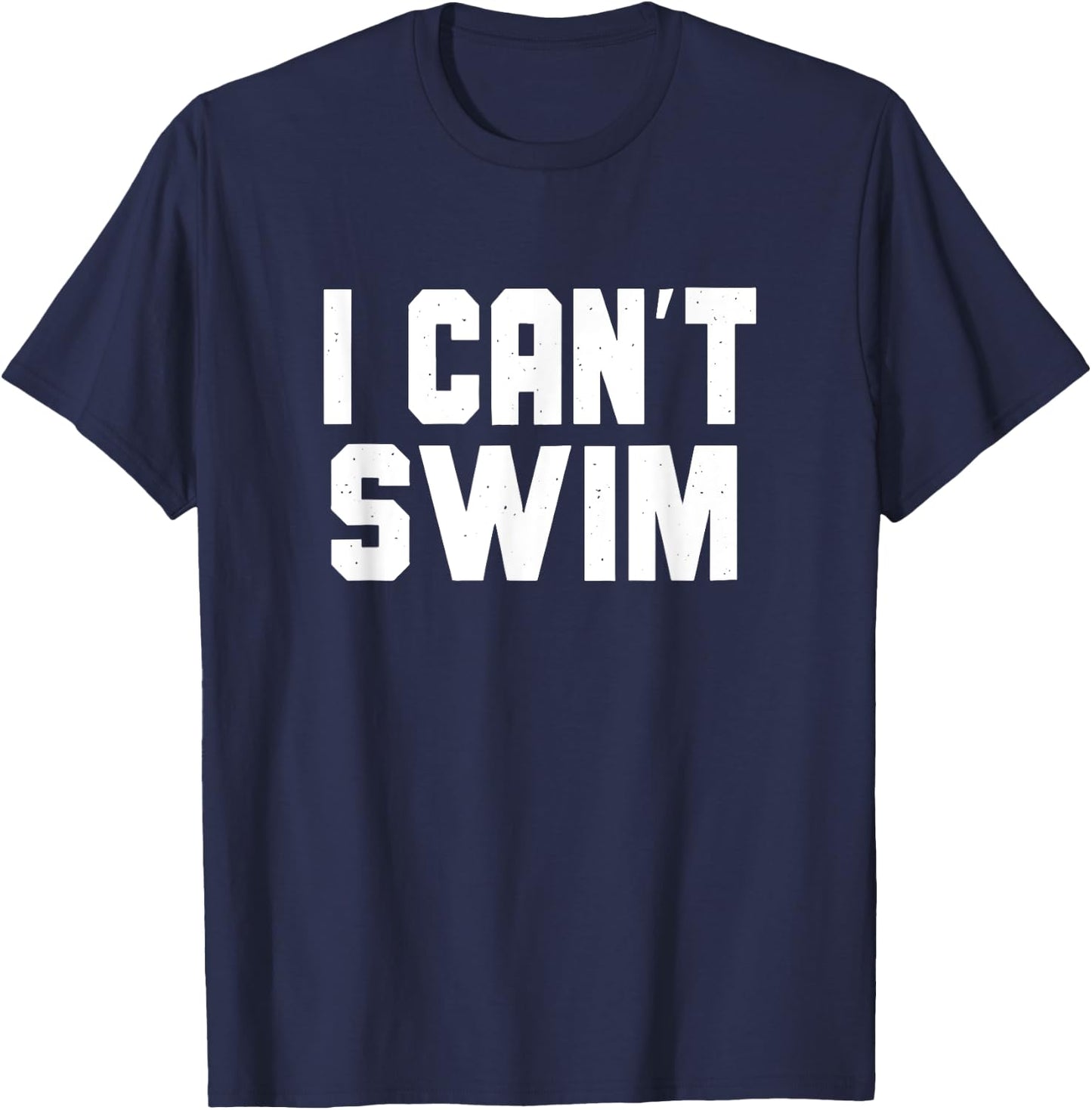 I Can't Swim, Funny Non-Swimmer Landlubber Women Girls Kids T-Shirt - T-Shirt | Navy