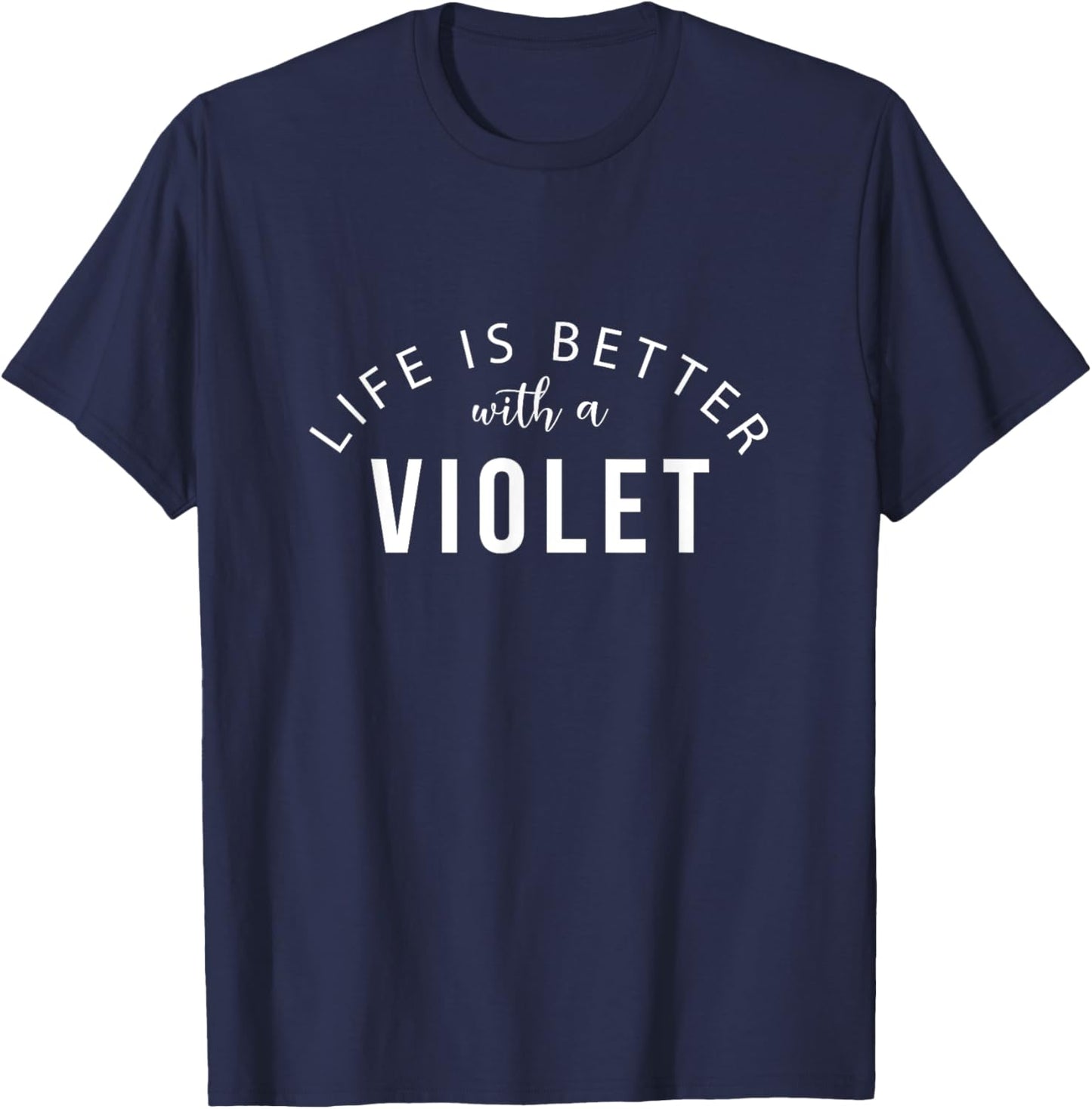 Life is Better with a Violet Personalized Funny Name T-Shirt - T-Shirt | Navy
