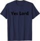 Yes Lord T-Shirt - T-Shirt | Navy