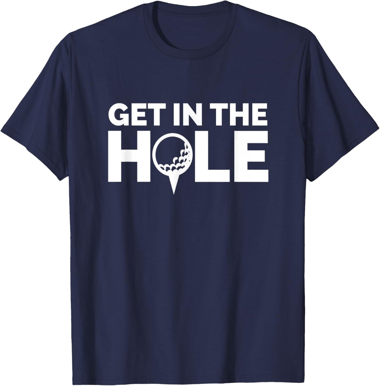 Get in the Hole – Big Ballz Golf Clothing Co. T-Shirt - T-Shirt | Navy