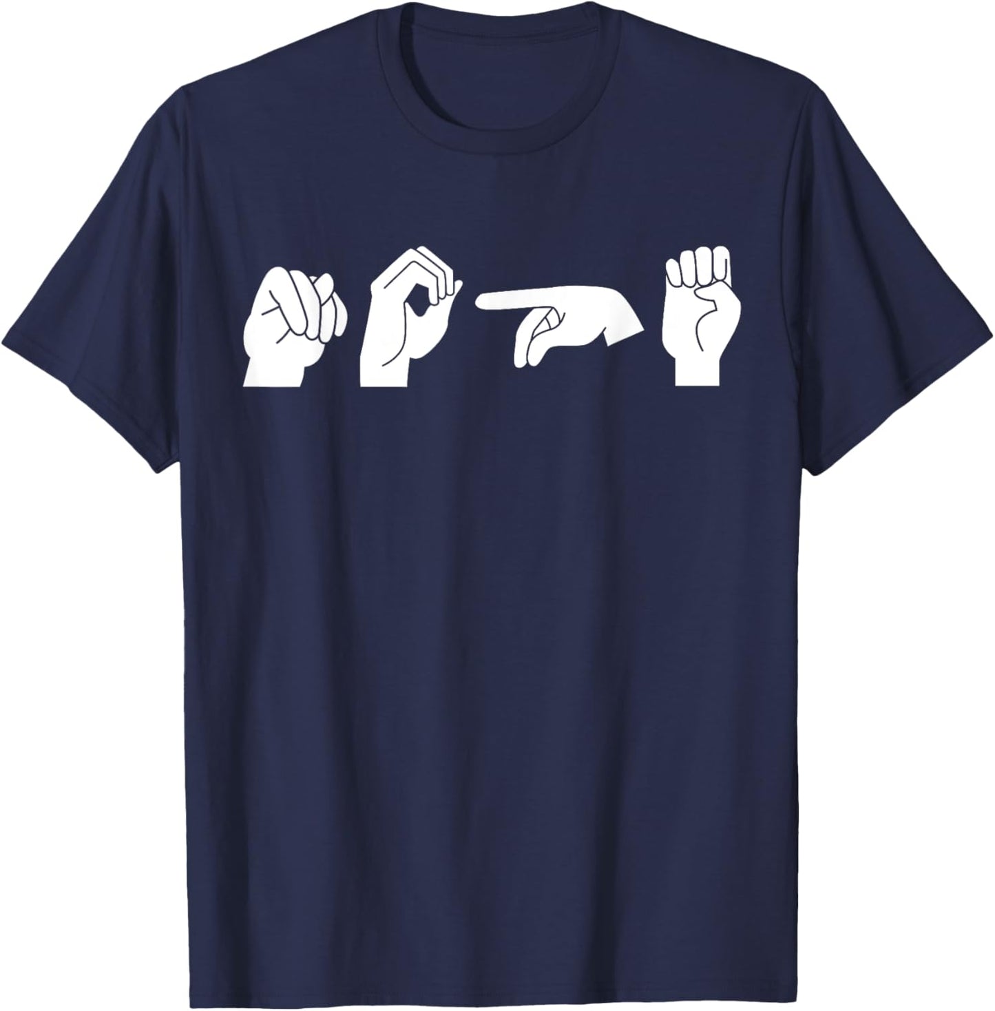 Funny ASL American Sign Language T-Shirt - T-Shirt | Navy