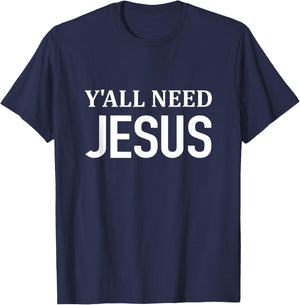 Y'all Need JESUS - Christianity Church Religious T-Shirt - T-Shirt | Navy