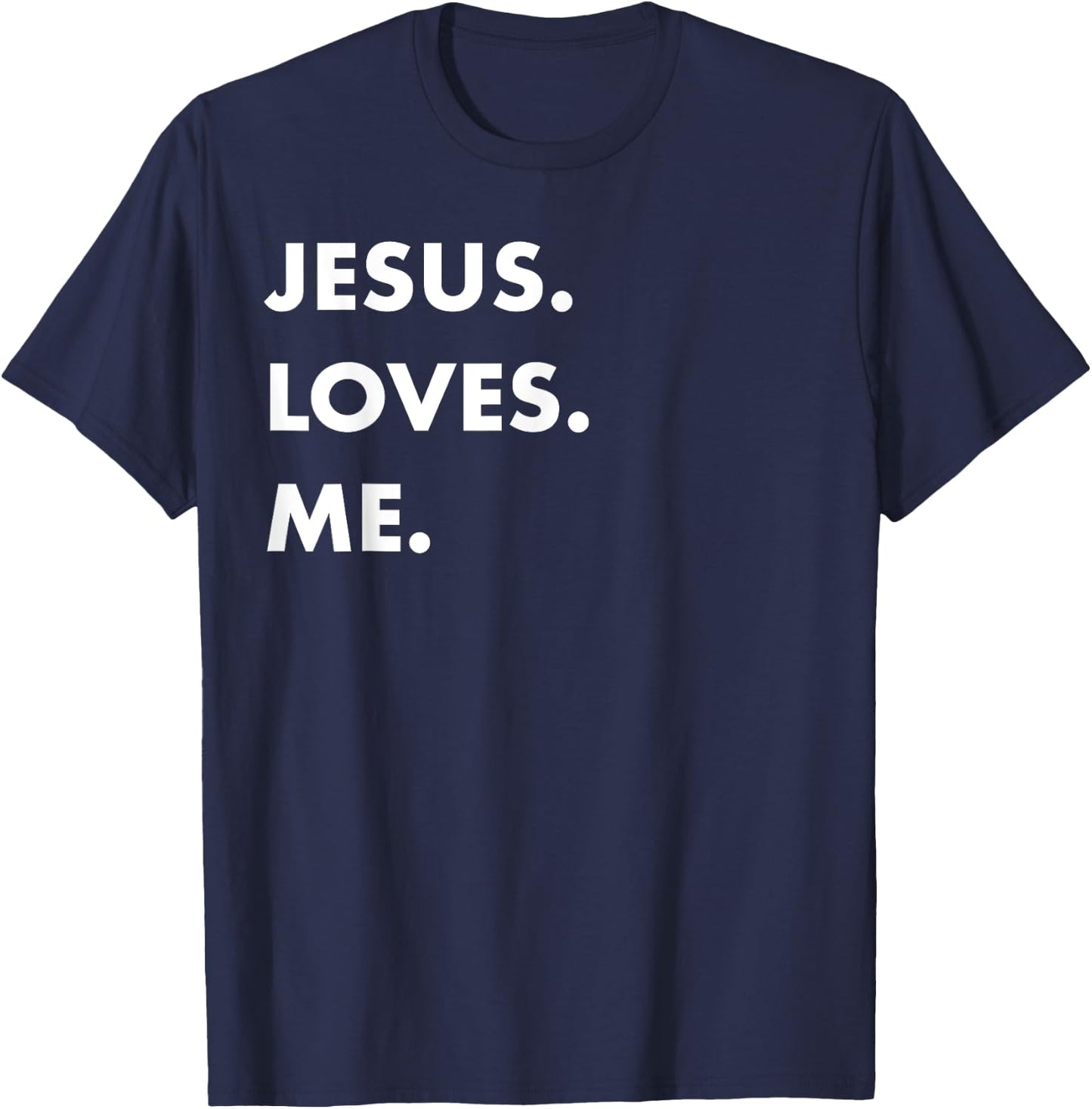Jesus Loves Me Christian Believe God Love Faith T-Shirt - T-Shirt | Navy