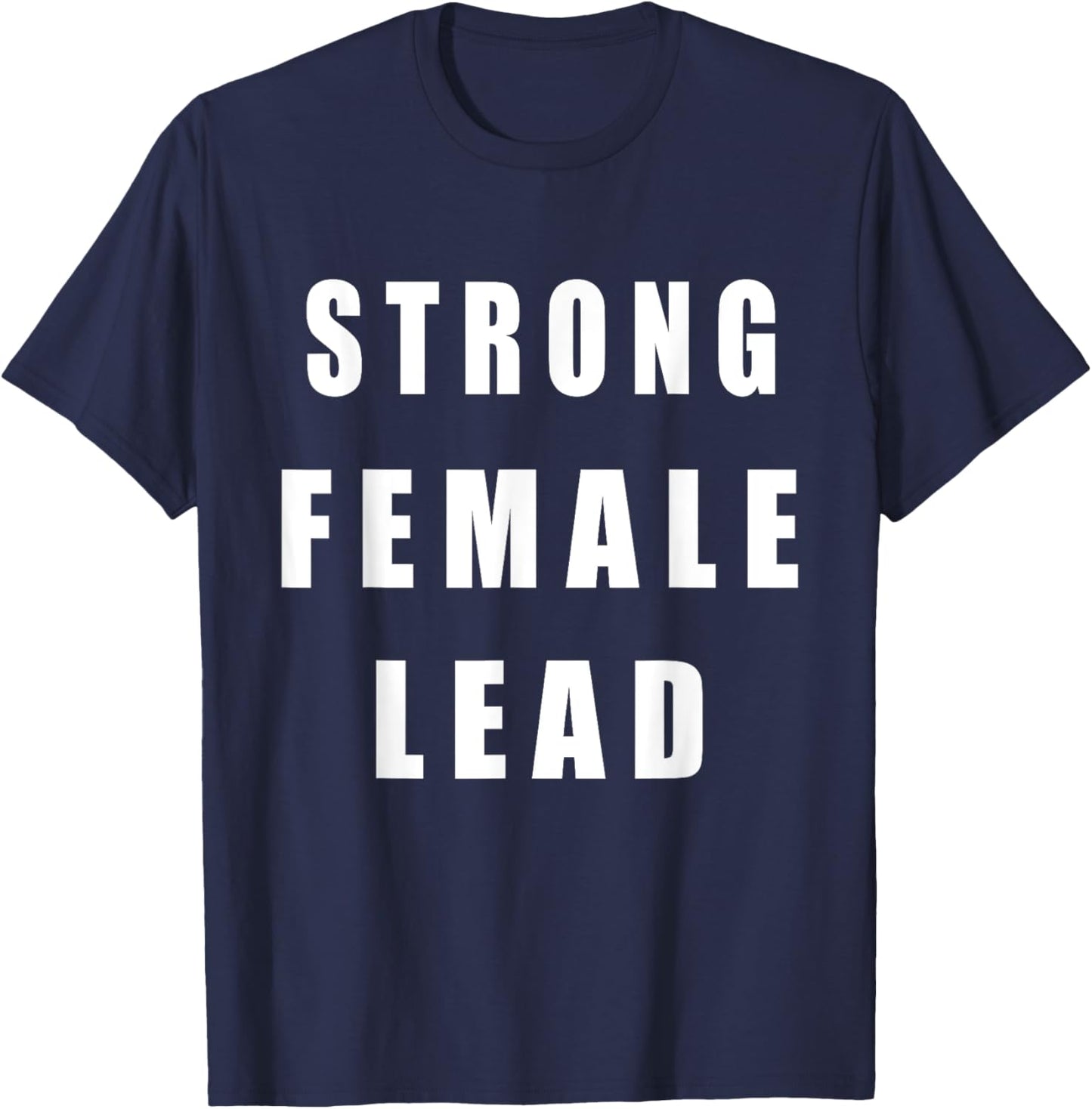 Strong Female Lead T-Shirt - T-Shirt | Navy
